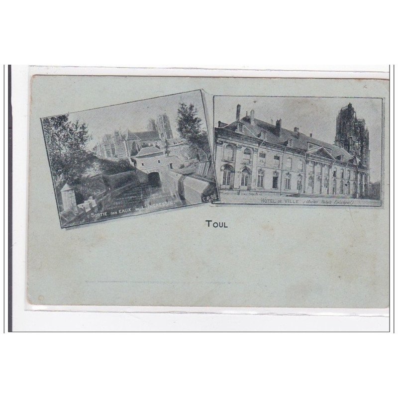 TOUL : sortie des eaux, hotel de ville - tres bon etat