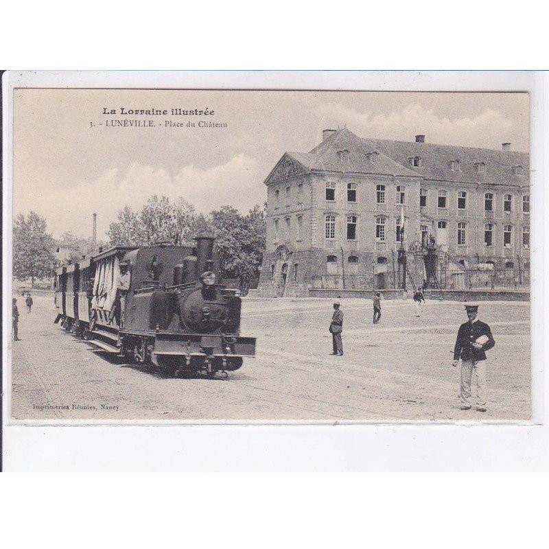 LUNEVILLE: place du château, train - très bon état