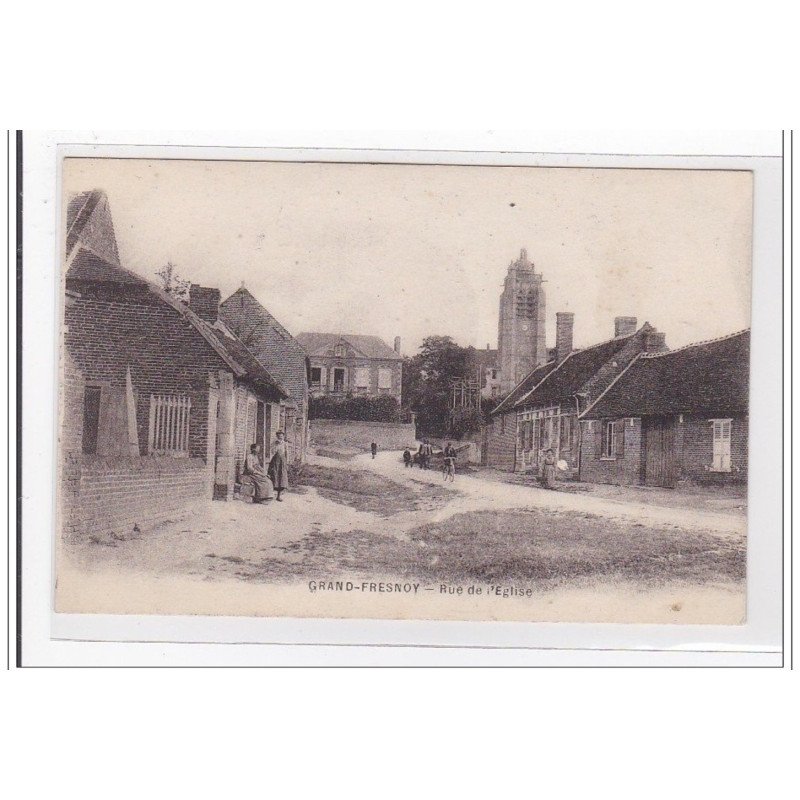 GRANDFRESNOY : rue de l'eglse - tres bon etat