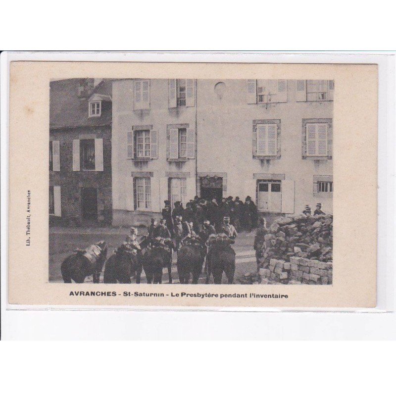 AVRANCHES: saint-saturnin, le presbytère pendant l'inventaire - très bon état