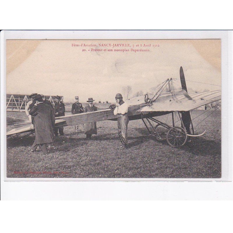 NANCY-JARVILLE: fêtes d'aviation 1912, prévost et son monoplan deperdussin - très bon état