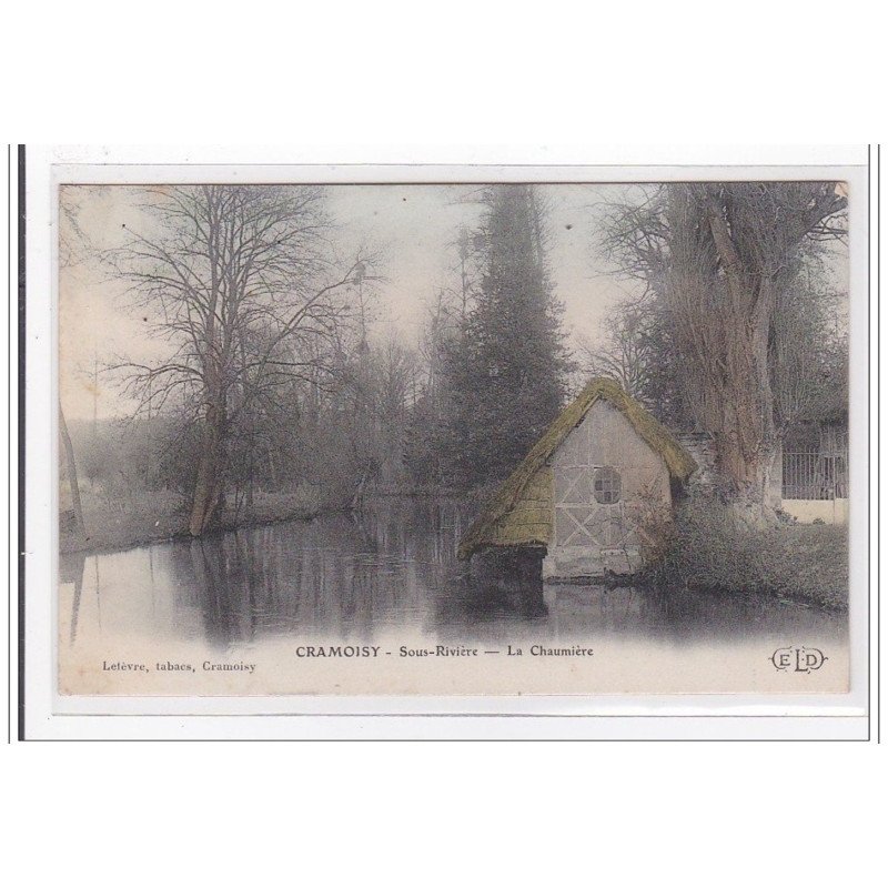 CRAMOISY : sous-riviere-la chaumiere - tres bon etat