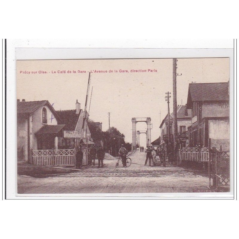 PRECY sur OISE : le café de la gare, l'avenue de la gare, direction paris (passage a niveau) - tres bon etat