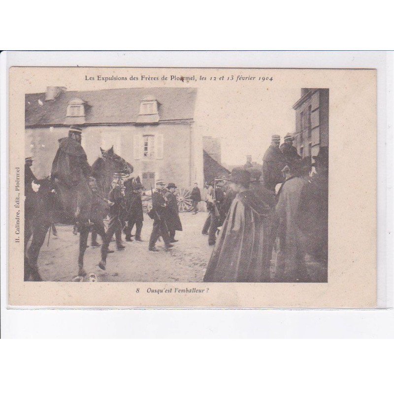 PLOERMEL: expulsion des frères 1904, ousqu'est l'emballeur? - très bon état