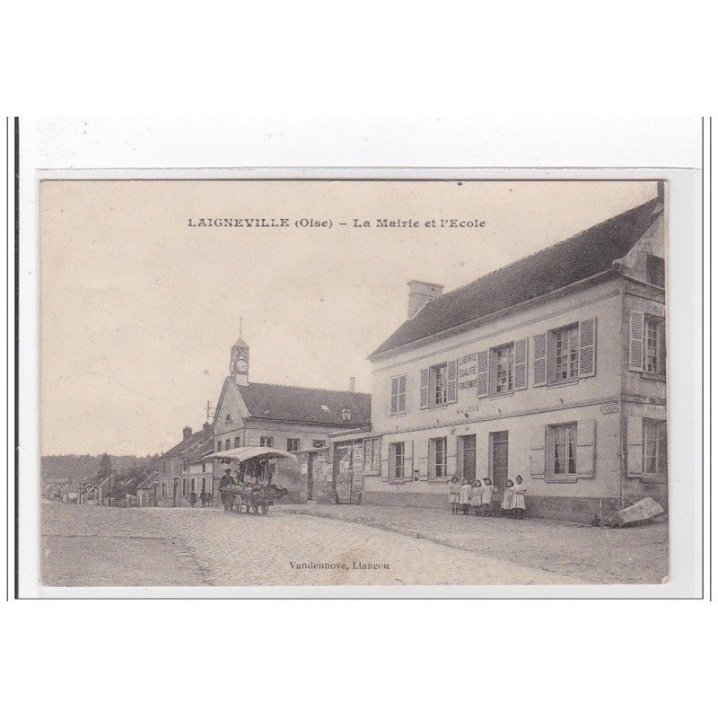 LAIGNEVILLE : la mairie et l'ecole - tres bon etat