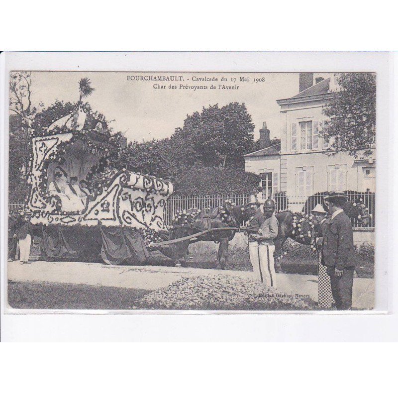 FOURCHAMBAULT: cavalcade 17 mai 1908 char des prévoyants de l'avenir - état