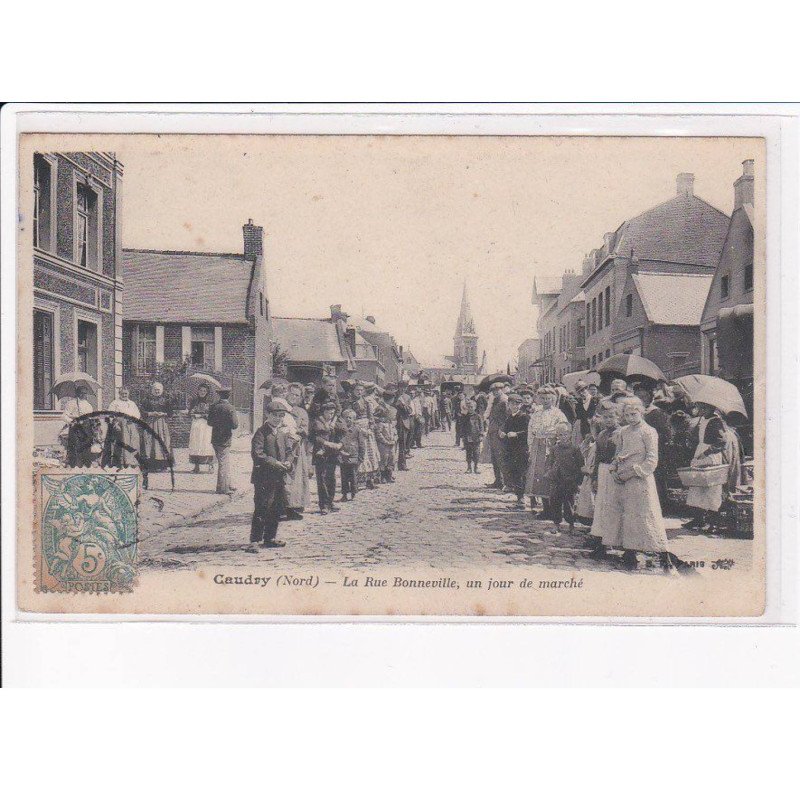 CAUDRY: la rue bonneville, un jour de marché - état
