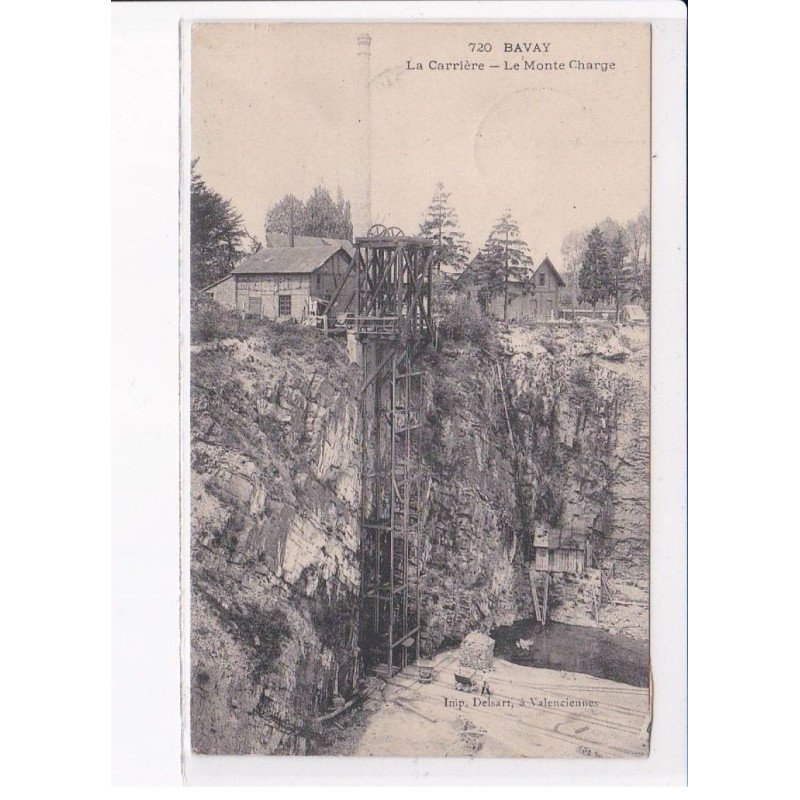 BAVAY: la carrière, le monte charge - très bon état