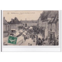 BELLEME : place de la republique, le marché - tres bon etat