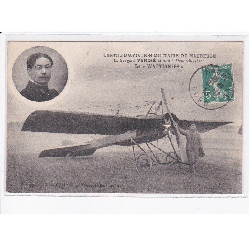 MAUBEUGE: centre d'aviation militaire, le sergent Verdié et son "deperdussin" le "wattignies" - très bon état