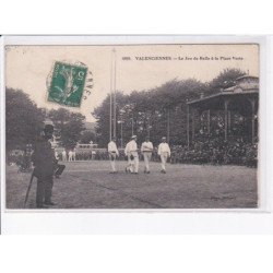 VALENCIENNES: le jeu de balle à la place verte - très bon état