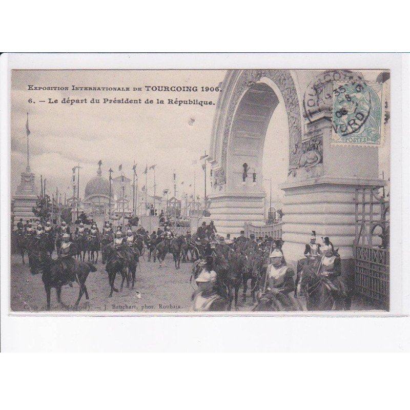 TOURCOING: exposition internationale 1906, le départ du président de la république - très bon état