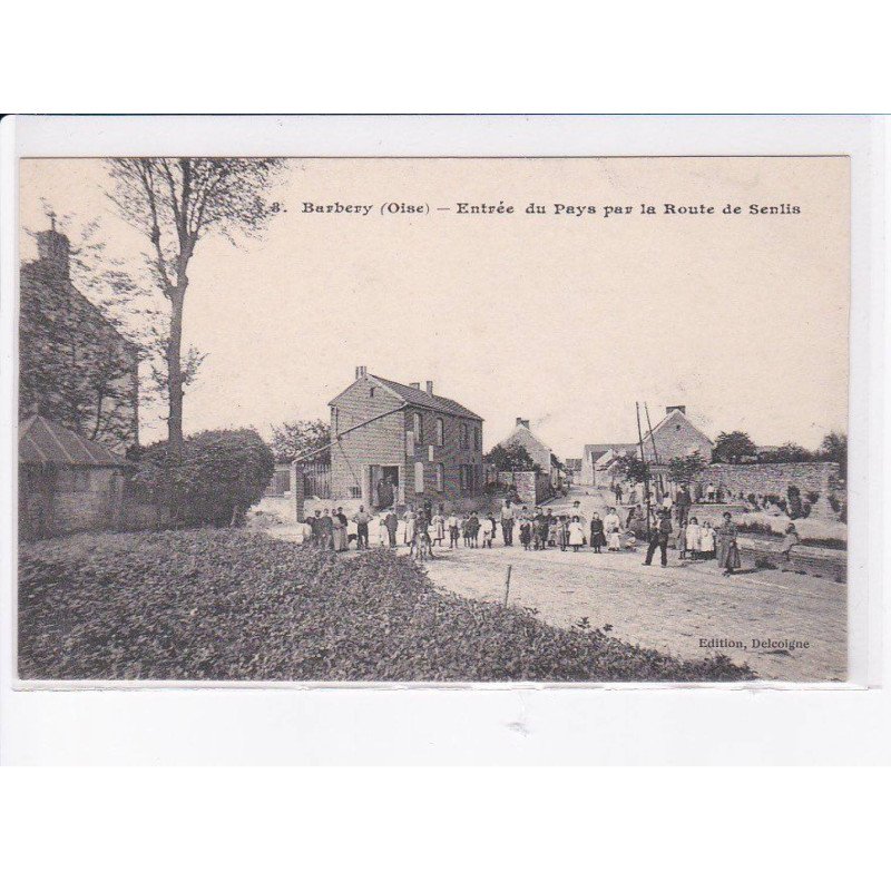 BARBERY: entrée du pays par la route de senlis - très bon état
