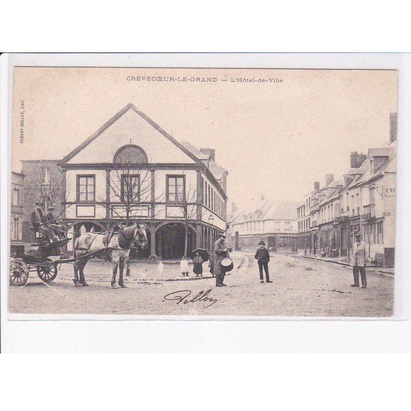 CREVECOEUR-le-GRAND: l'hôtel-de-ville, tambour de ville - très bon état