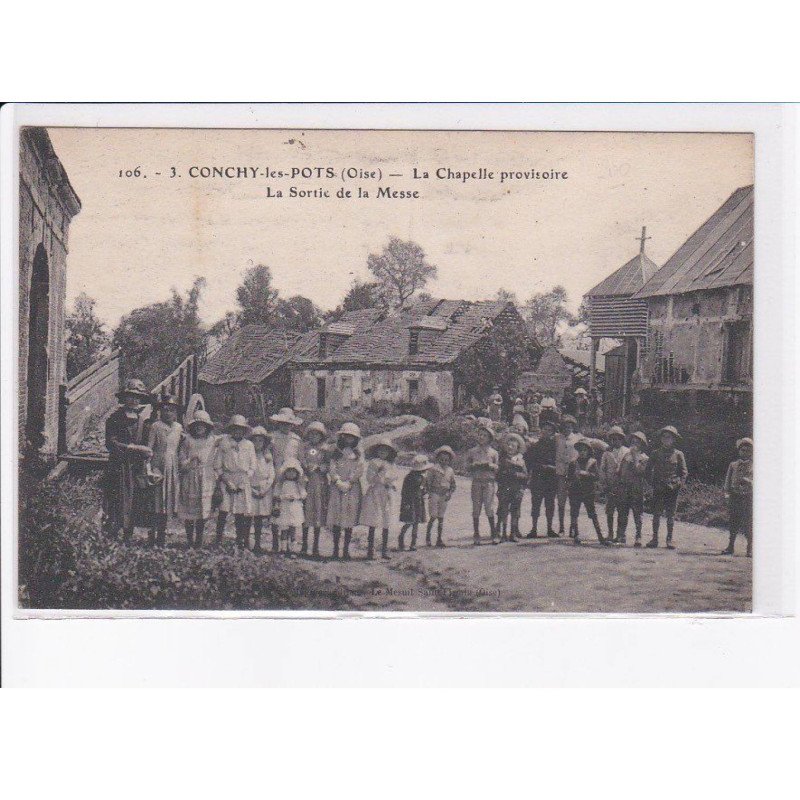 CONCHY-les-POTS: la chapelle provisoire, la sortie de la messe - très bon état
