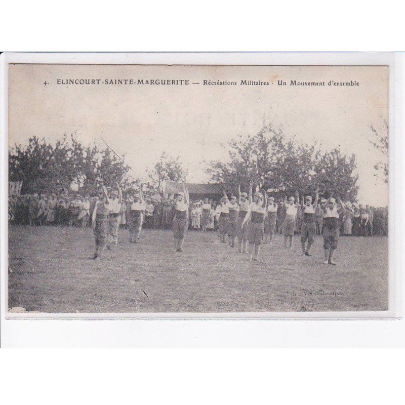 ELINCOURT-SAINTE-MARGUERITE: récréations militaires, un mouvement d'ensemble - très bon état
