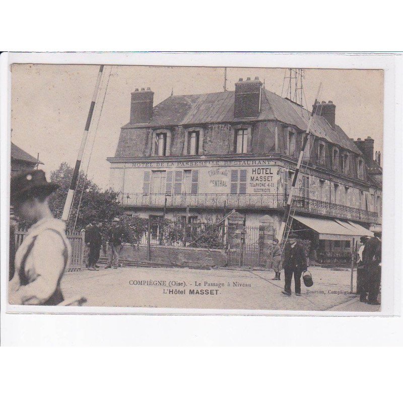 COMPIEGNE: le passage à niveau, l'hôtel masset - très bon état