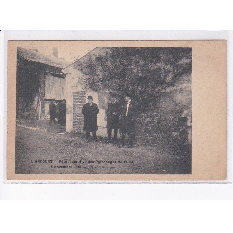 LIANCOURT: fête fédérative des patronages de l'oise, 1910, les présidents - très bon état