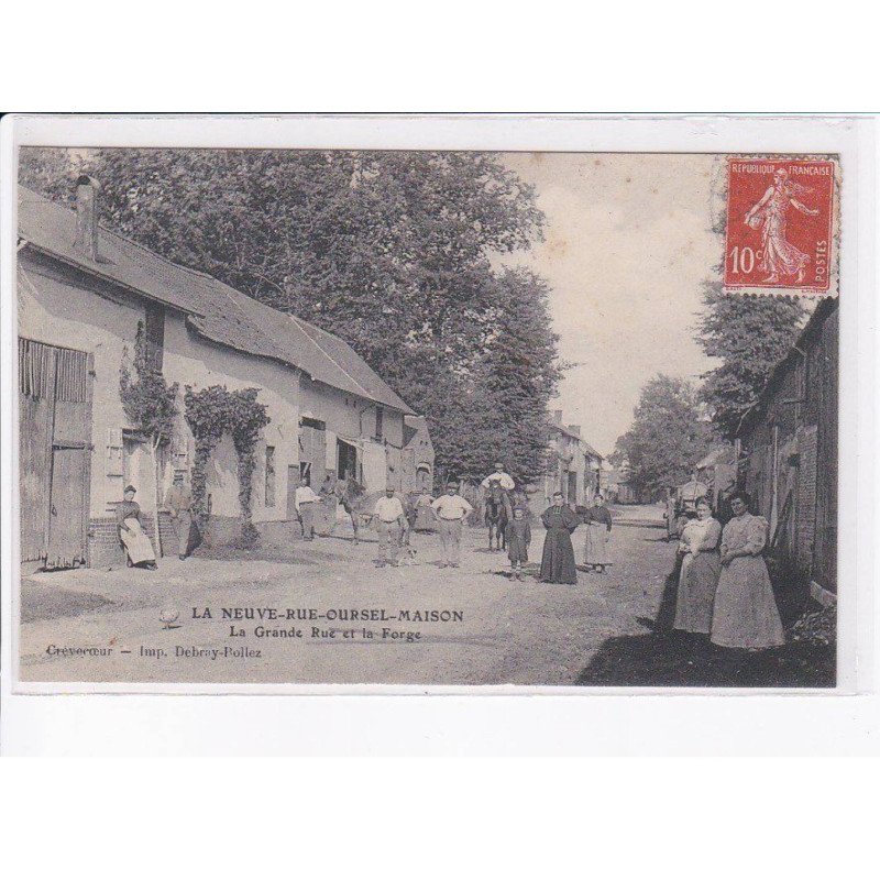 LA NEUVE-RUE-OURSEL-MAISON: la grande rue et la forge - très bon état