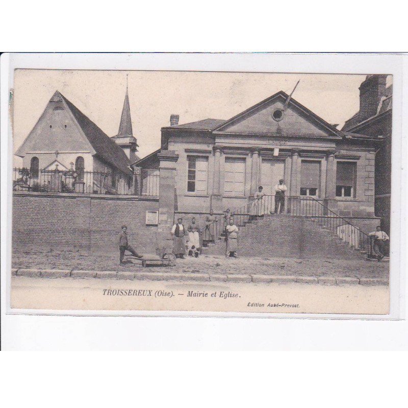 TROISSEREUX: mairie et église - très bon état