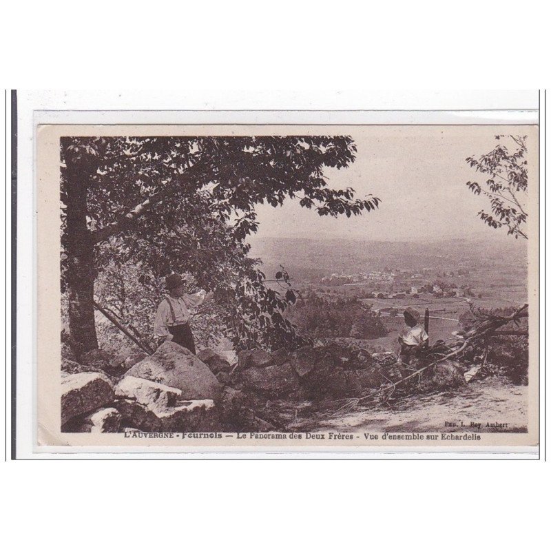 FOURNOLS : le panorama des deux freres, vue d'ensemble sur echardelle - tres bon etat