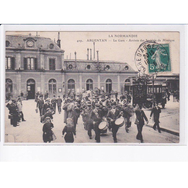ARGENTAN: la gare, arrivée des sociétés de musique - très bon état
