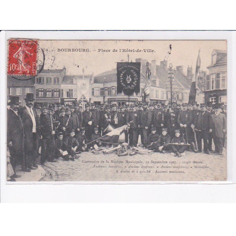 BOURBOURG: place de l'hôtel-de-ville, centenaire de la musique municipale 1907 - état