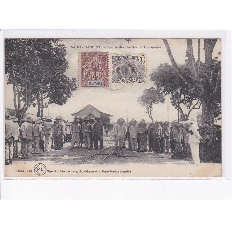 SAINT-LAURENT: rentrée des corvées de transportés (bagne - bagnards) - très bon état