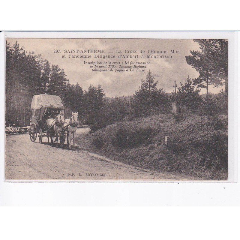 SAINT-ANTHEME: la croix de l'homme mort et l'ancienne diligence d'ambert à montbrison - très bon état
