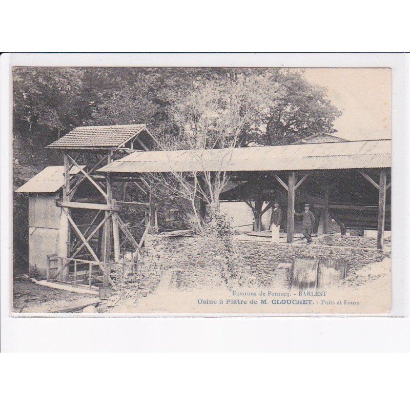 BARLEST: usine à plâtre de M. Clouchet, puits et fours - très bon état