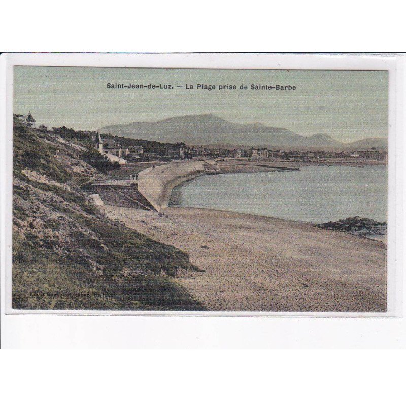 SAINT-JEAN-de-LUZ: la plage prise de sainte-barbe - très bon état