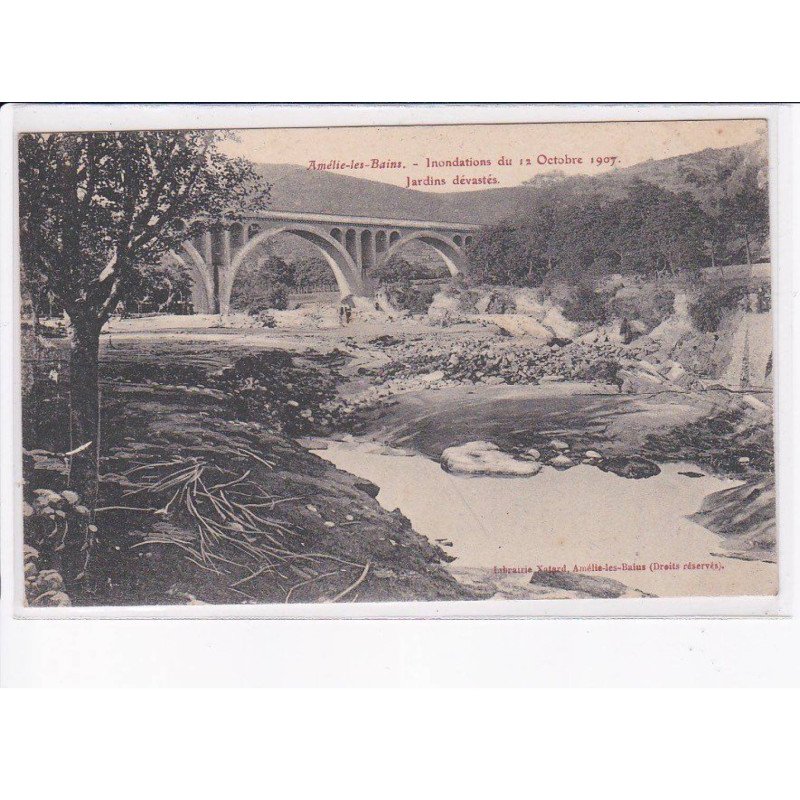 AMELIE-les-BAINS: inondation du 12 octobre 1907, jardins dévastés - très bon état