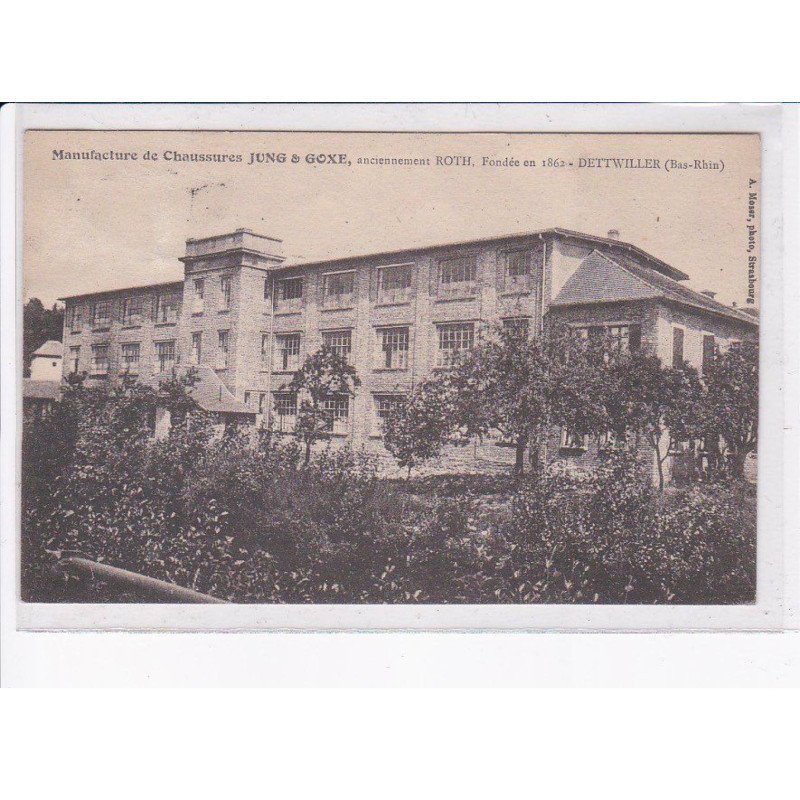 DETTWILLER: manufacture de chaussures jung et goxe, anciennement roth fondée en 1862 - état