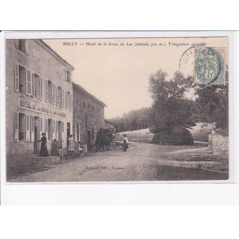 BULLY: hôtel de la croix du lac, viliégiature agréable - très bon état