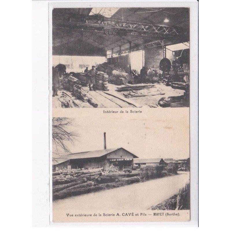 MAYET: vue extérieure de la scierie A. Cavé et fils, intérieur de la scierie - très bon état
