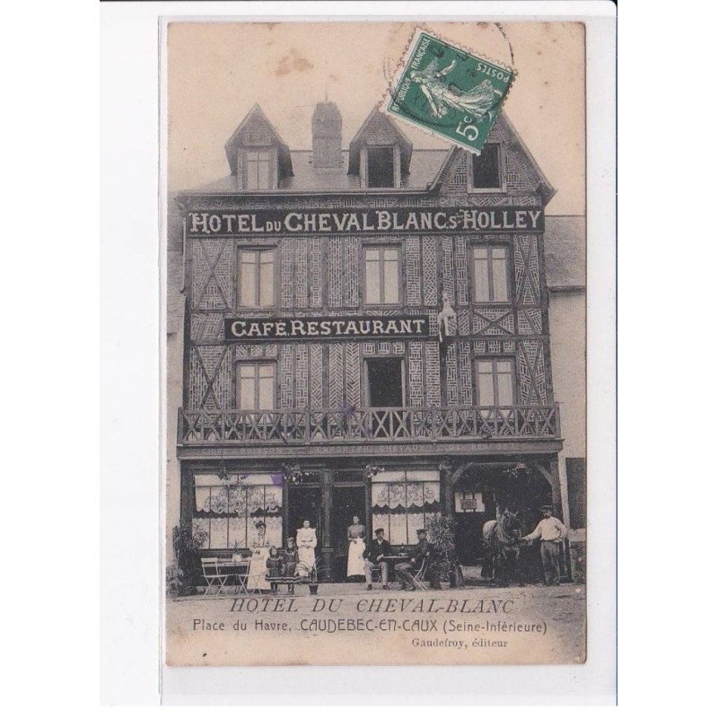 CAUDEBEC-en-CAUX: hôtel du cheval-blanc, place du havre, café restaurant - état