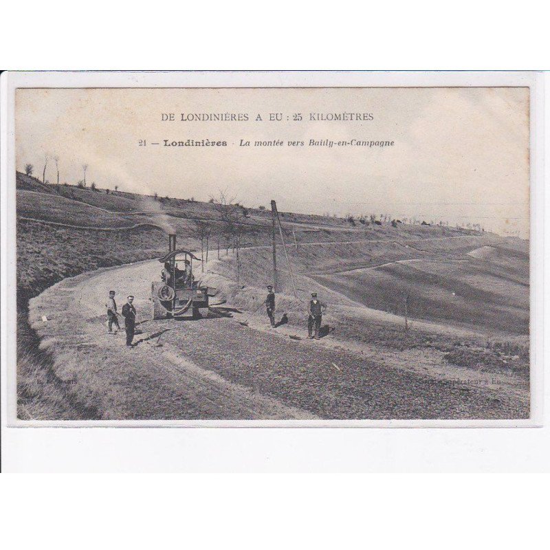 LONDINIERES: la montée vers bailly-en-campagne, rouleau compresseur - très bon état