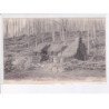 LA FEUILLIE: exploitation en forêt, sabotiers - très bon état