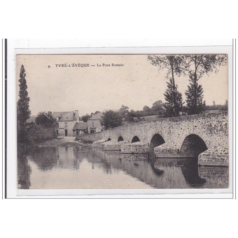 YVRE-L'EVEQUE : le pont romain - tres bon etat