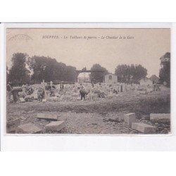 SOUPPES: les tailleurs de pierre, le chantier de la gare - état