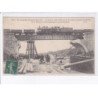 TRILPORT: guerre 14-18 le pont détruit pendant la bataille de la marne - très bon état