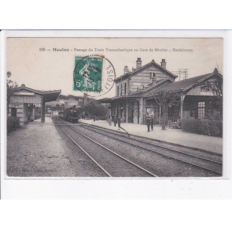 MEULAN: passage du train transatlantique en gare de meulan, hardricourt - très bon état