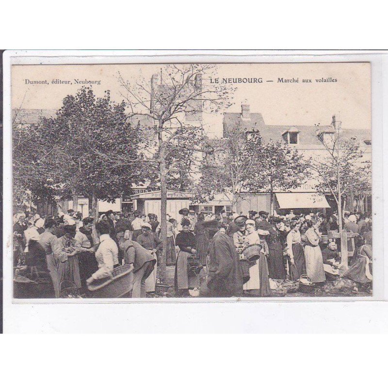 LE NEUBOURG: marché aux volailles - très bon état