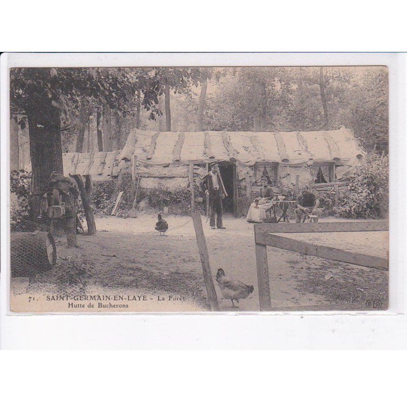 SAINT-GERMAIN-en-LAYE: la forêt, hutte de bûcherons - très bon état