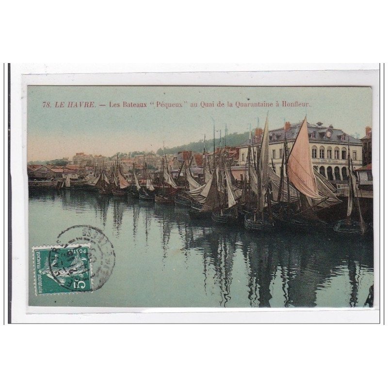LE HAVRE : les bateaux """"pequeux"""" au quai de la quarantaine a honfleur - tres bon etat LE HAVRE : les bateaux """"pequeux"""" au quai de la quarantaine a honfleur - tres bon etat