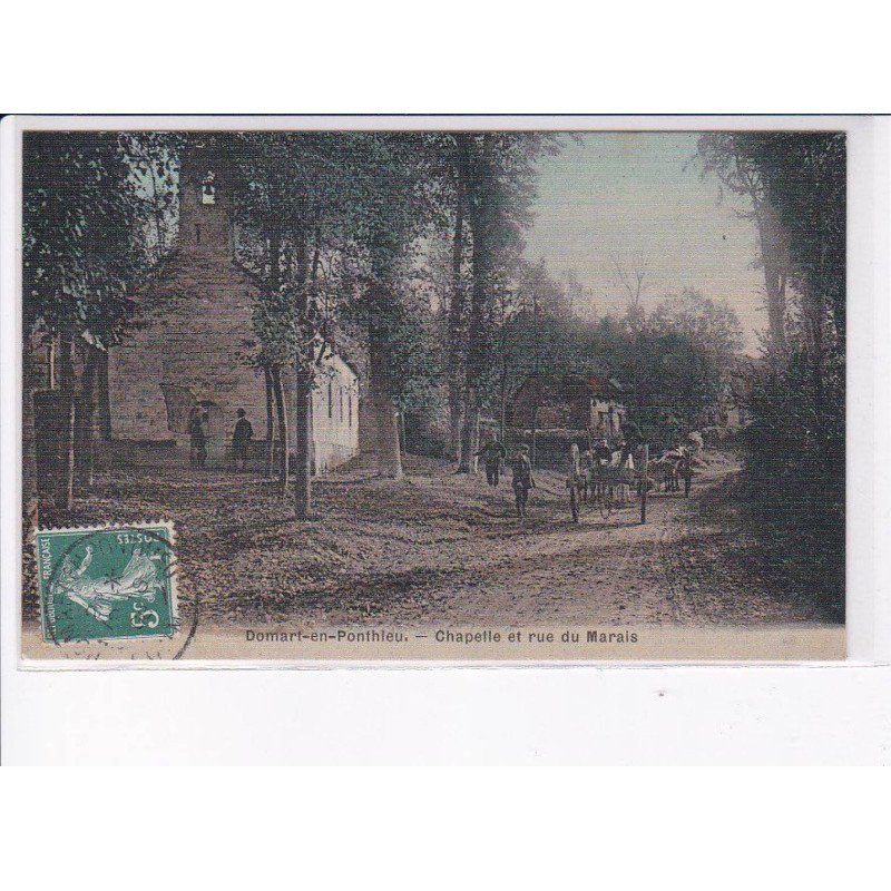 DOMART-en-PONTHIEU: chapelle et rue du marais - très bon état