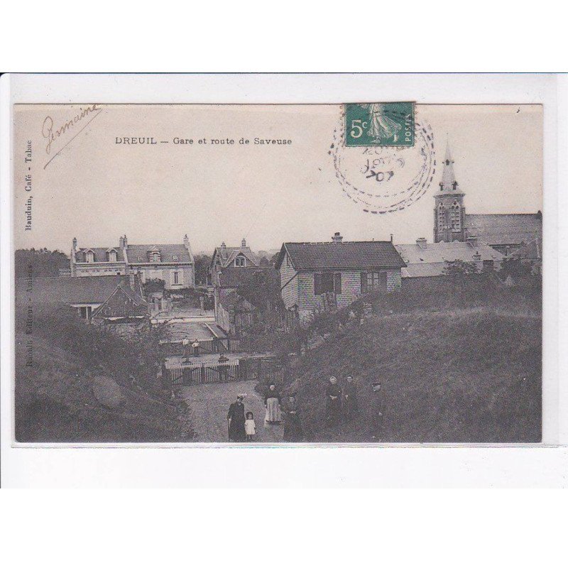DREUIL: gare et route de saveuse - très bon état