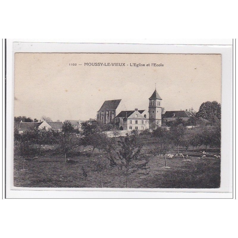 MOUSSY-le-VIEUX : l'eglise et l'ecole - etat