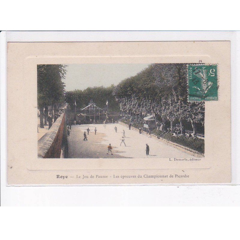 ROYE: le jeu de paume, les épreuves du championnat de picardie - très bon état