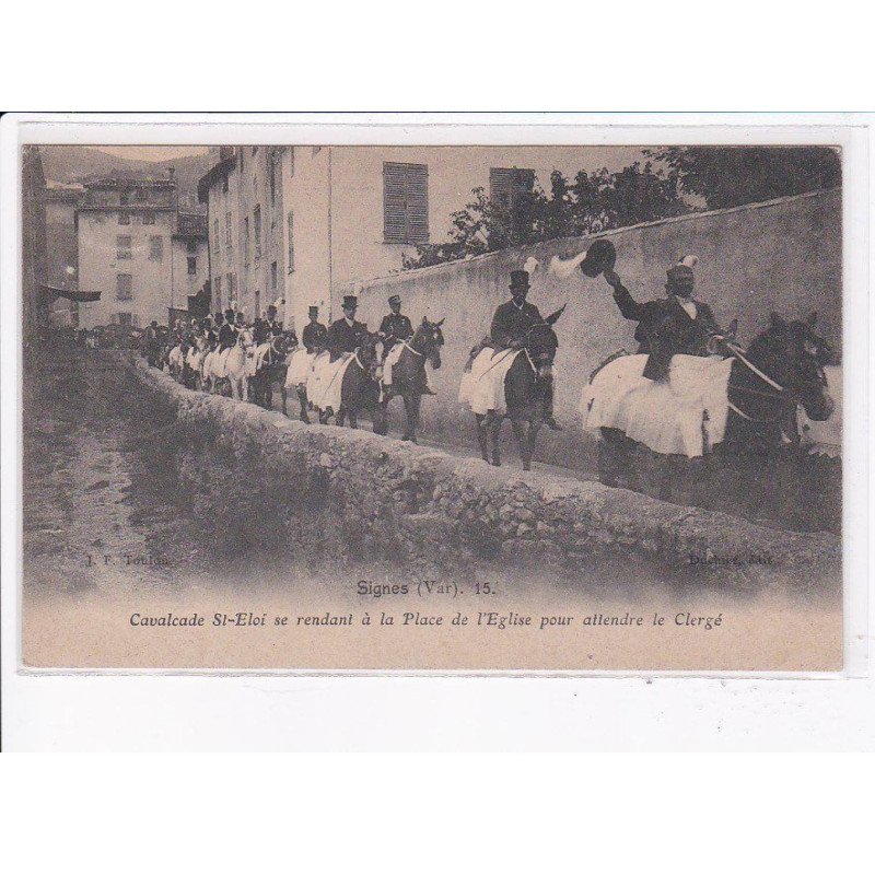 SIGNES: cavalcade saint-eloi se rendant à la place de l'église pour attendre le clergé - très bon état